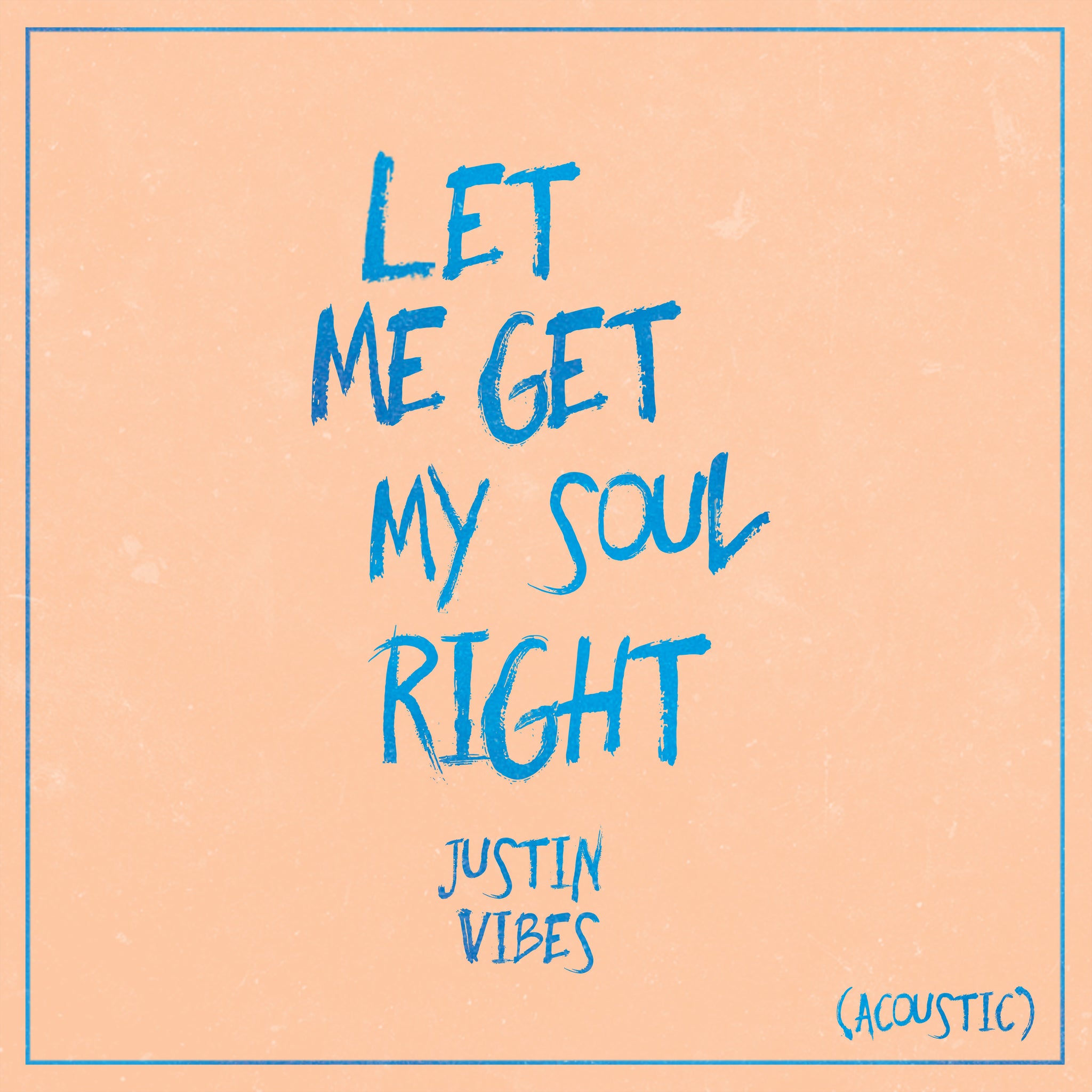 Let Me Get My Soul Right (acoustic single)
